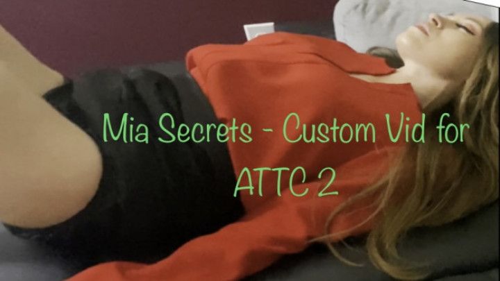 Mia Secrets Custom Video For ATTC 2