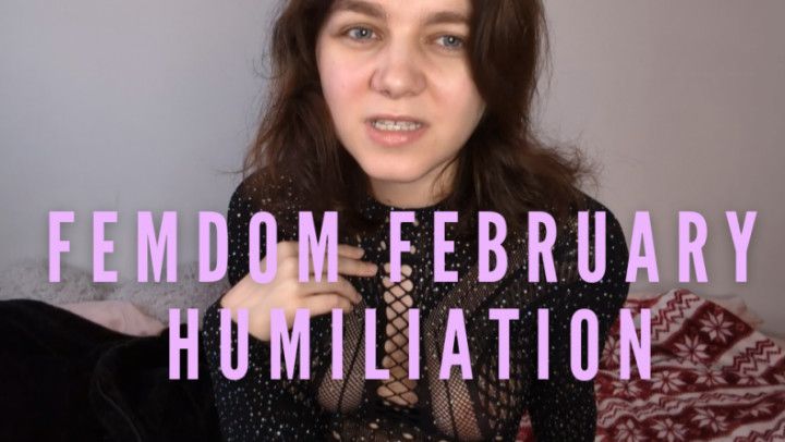 Femdom February Humiliation &amp; SPH