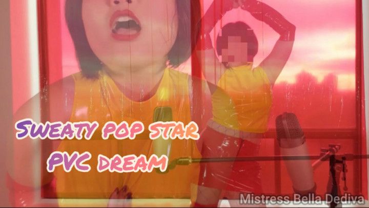 Sweaty pop star  PVC dream