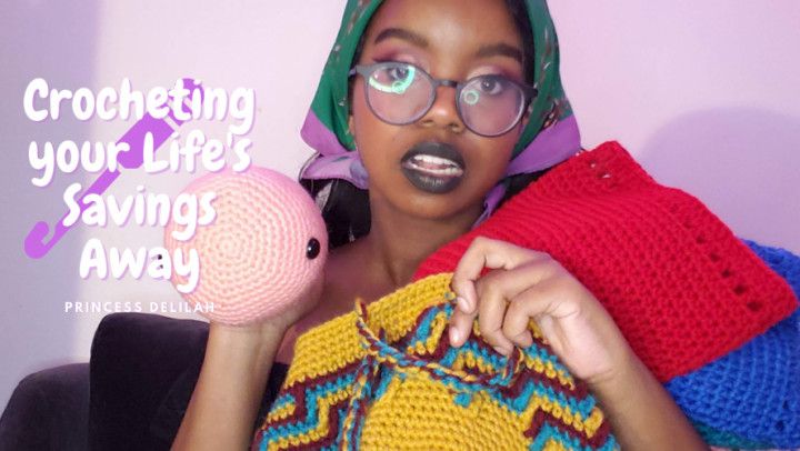 Crocheting Your Life's Savings Away