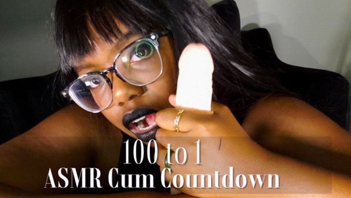 100 to 1 ASMR Cum Countdown