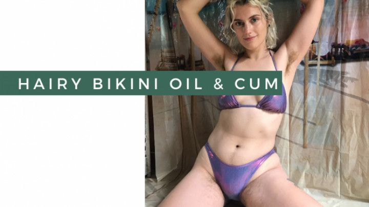 Hairy Bikini Oil &amp; Cum