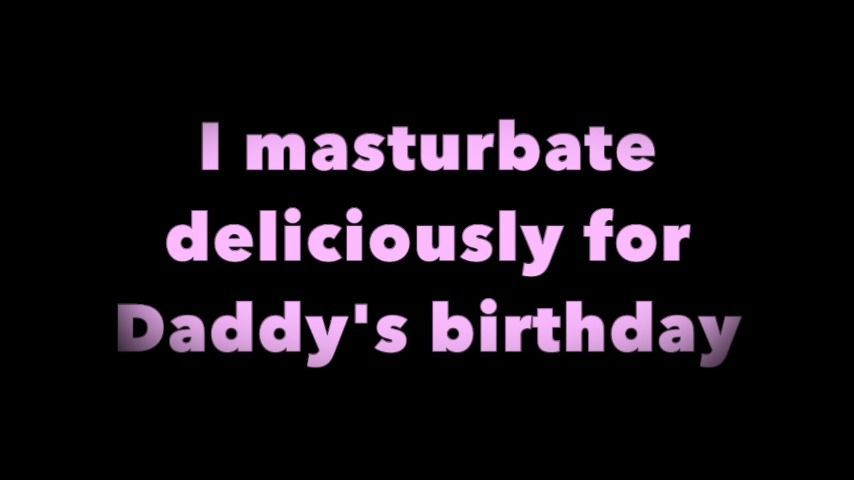 I masturbate deliciously for Daddy