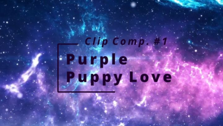 Purple Puppy Love - Clip Comp. #1