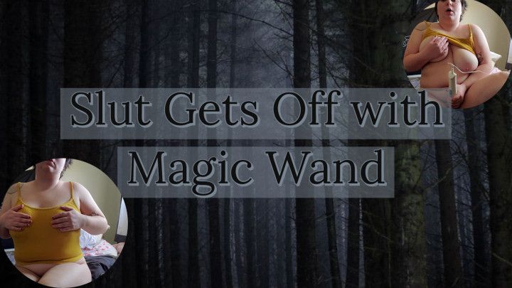 Slut Gets Off with Magic Wand