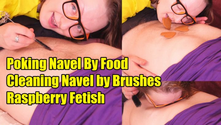 Poking Navel By Food, Cleaning Navel by Brushes, Raspberry