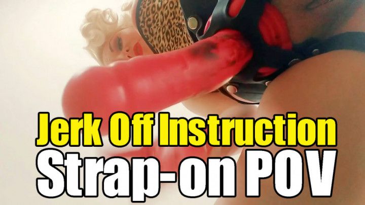 JOI jerk off instructions FemDom Strap-on POV