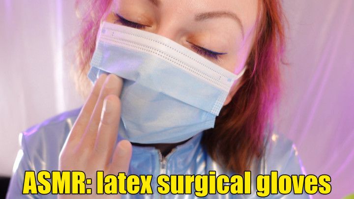 ASMR: surgical latex gloves and mask