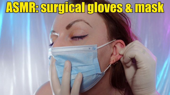 ASMR with surgical gloves &amp; mask