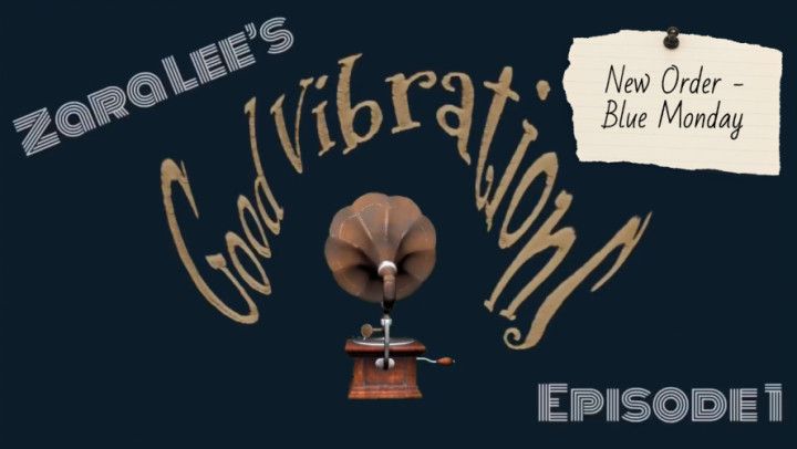 Good Vibrations Episode 1 - Blue Monday