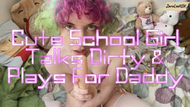 Cute School Girl Talks Dirty For Daddy