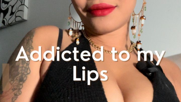 Addicted To My Lips