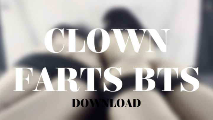 CLOWN FARTS BTS