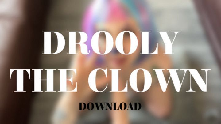 DROOLY THE CLOWN