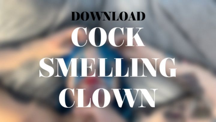 COCK SMELLING CLOWN