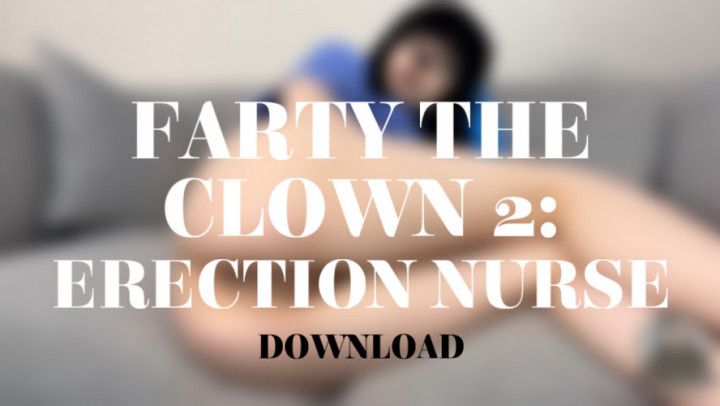 FARTY THE CLOWN 2: ERECTION NURSE