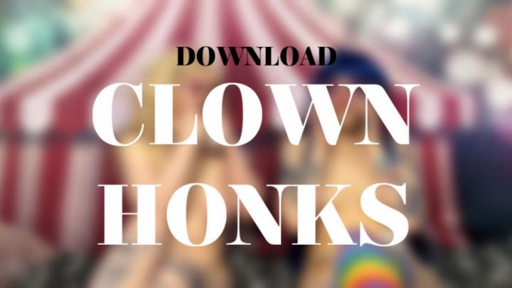 CLOWN HONKS