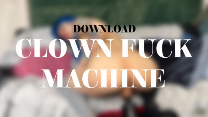 CLOWN FUCK MACHINE