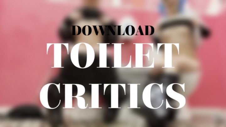 TOILET CRITICS