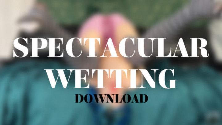 SPECTACULAR WETTING