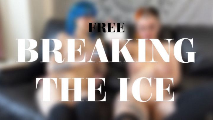 BREAKING THE ICE