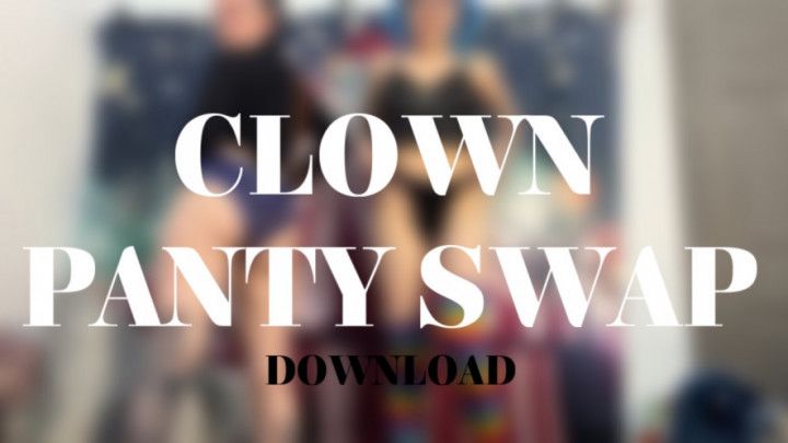 CLOWN PANTY SWAP