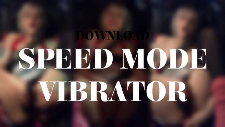 SPEED MODE VIBRATOR