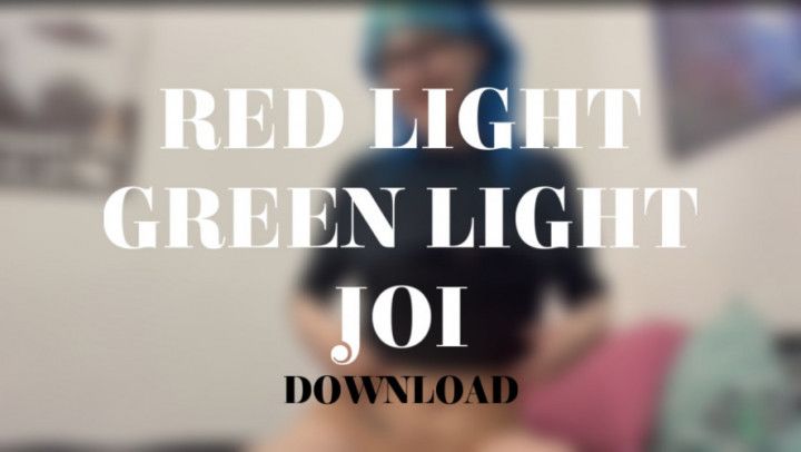 RED LIGHT GREEN LIGHT JOI