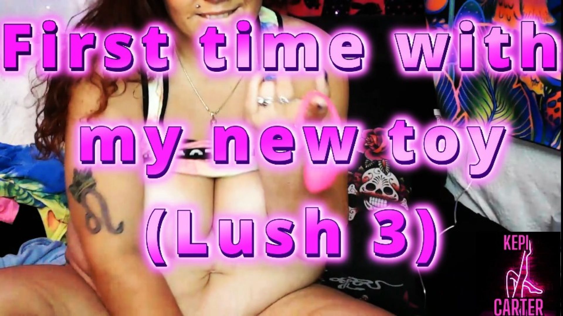 Playing with my sex toy the Lush 3 for the first time