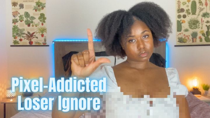 Pixel-Addicted Loser Ignore