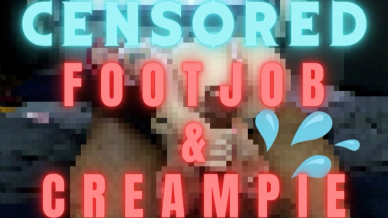 Censored Footjob &amp; Creampie