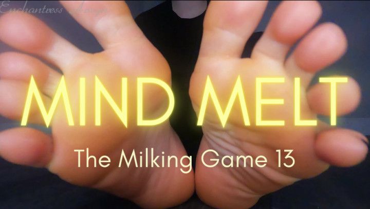 MIND MELT: The Milking Game 13