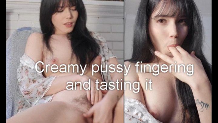 Creamy pussy fingering and tasting it