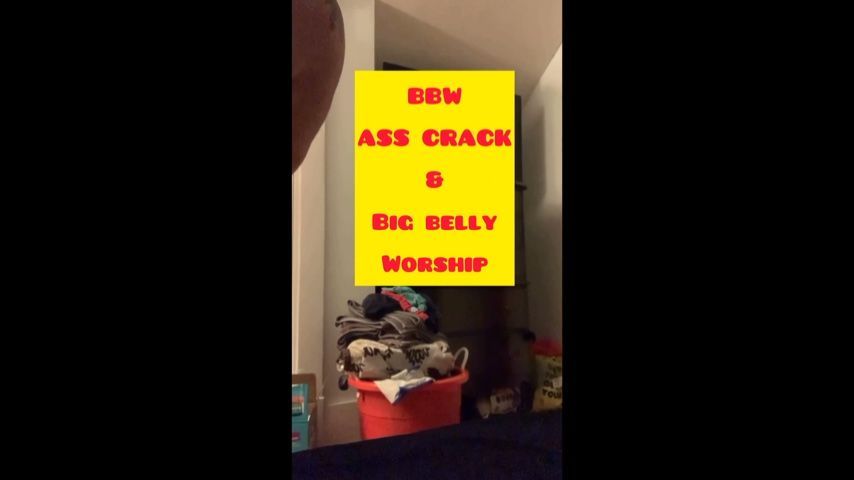 BBW ass crack and big belly worship