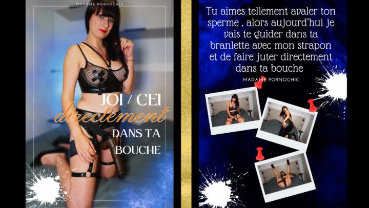 Joi  CEI directement dans ta bouche