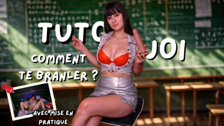 Tuto JOI comment bien te branler