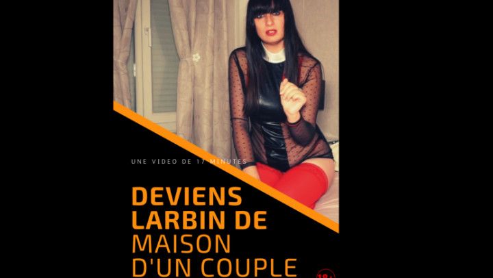 Deviens le larbin de maison d un couple