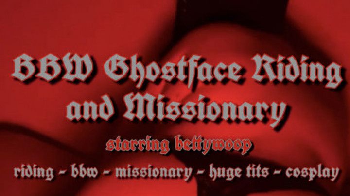 BBW Ghostface Riding And Missionary