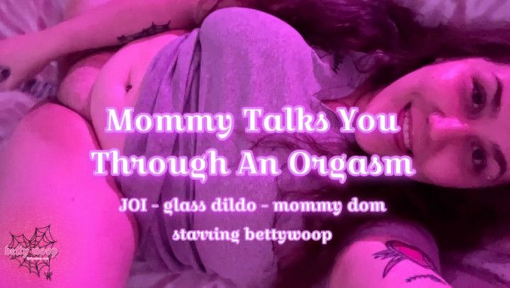 Mommy Talks You Through An Orgasm