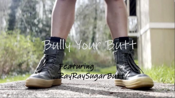 Bully Your Butt: DICKGIRL VS BOYPUSSY