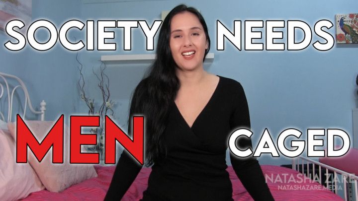 Society Needs Men Caged