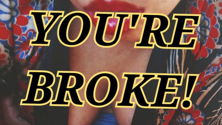 You're BROKE! Audio