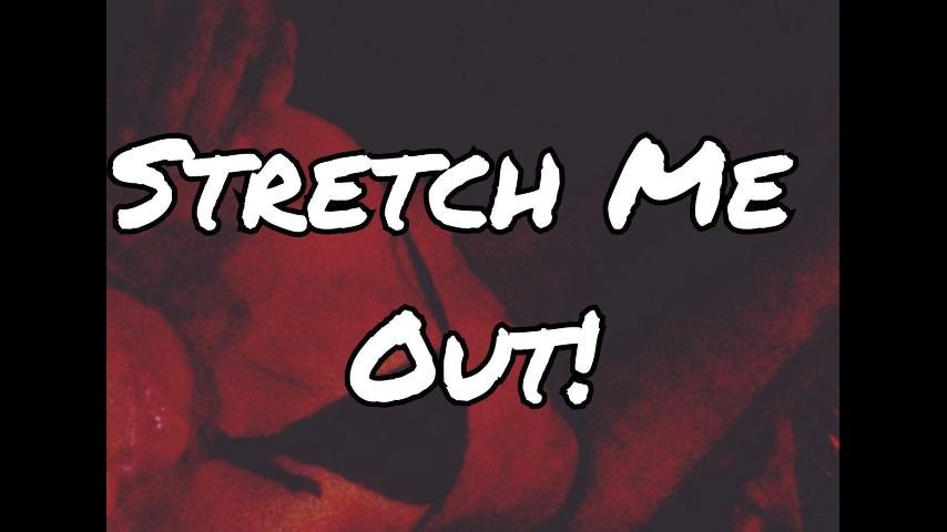 Stretch Me Out Audio