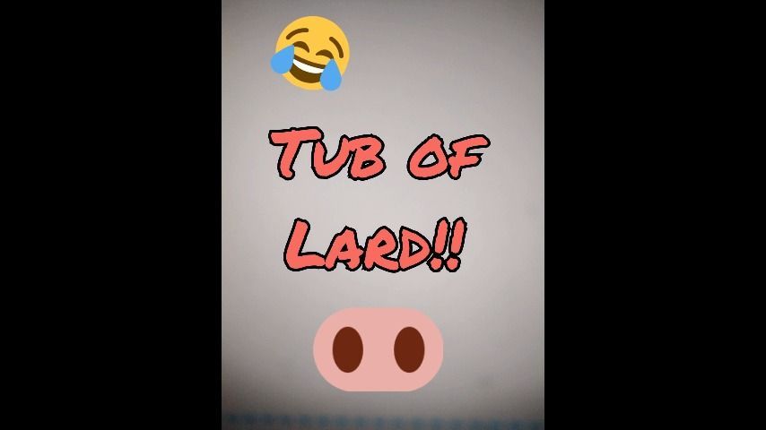 Tub of Lard! Audio