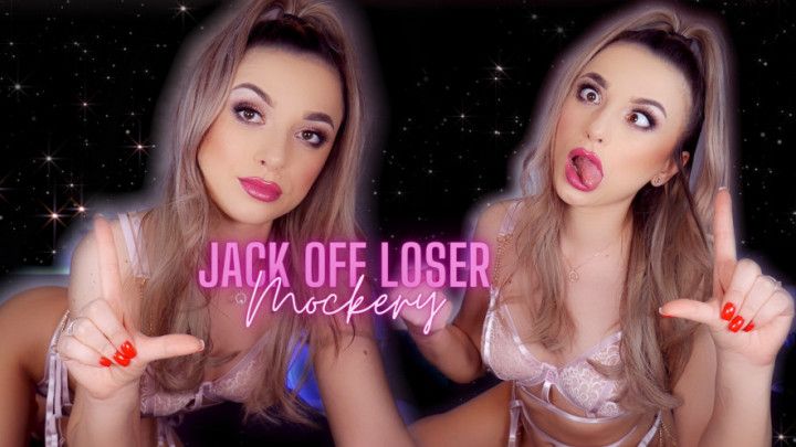 Jack Off Loser Mockery