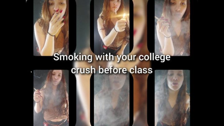 Smoking with your college crush before class