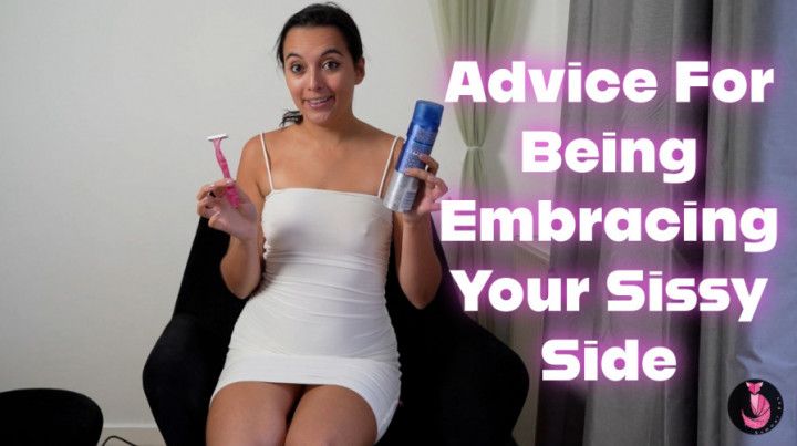 Advice For Being Embracing Your Sissy Side