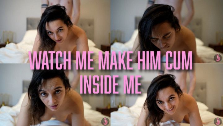 Watch Me Make Him Cum Inside Me Cuck