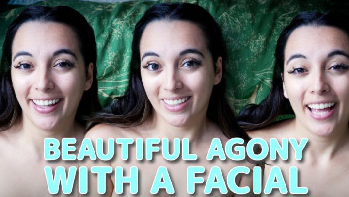 Beautiful Agony With A Facial