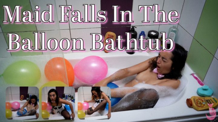 Maid Falls In The Balloon Bathtub